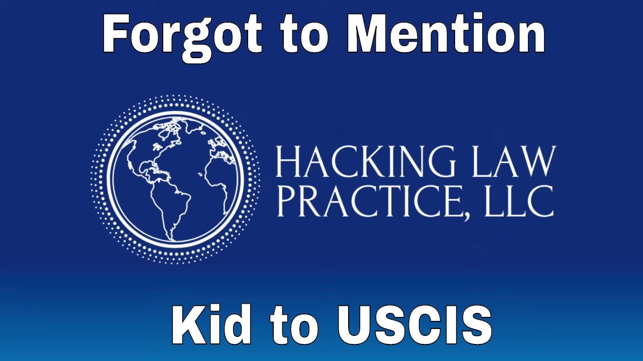 Forgot to Mention Kid to USCIS