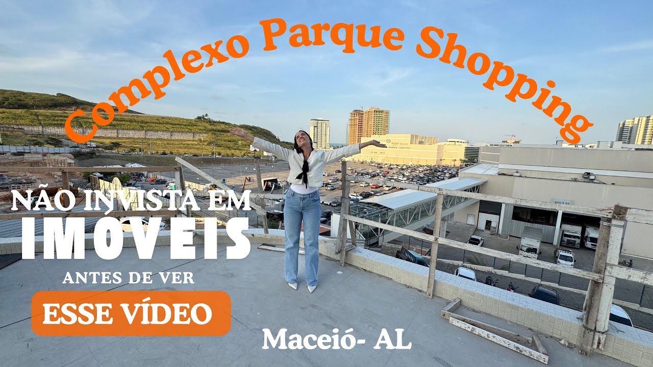 Conheça o Complexo Parque Shopping em Maceió 