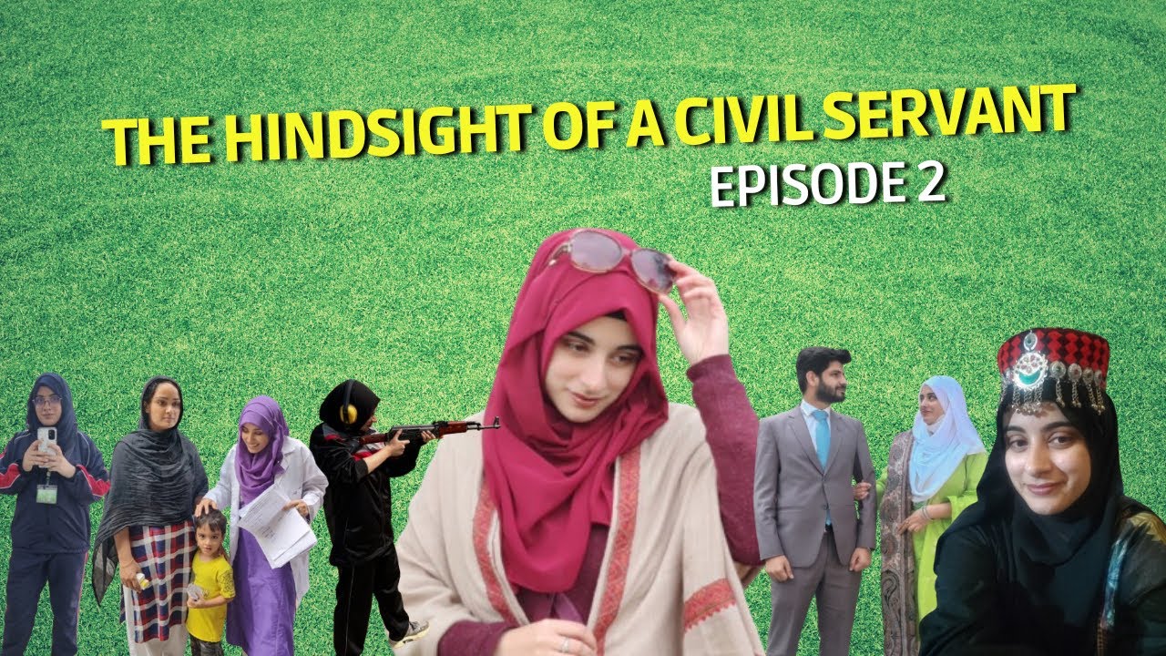 The hindsight of a civil servant| Episode 2| Civil Services Academy| CSS| CSS26