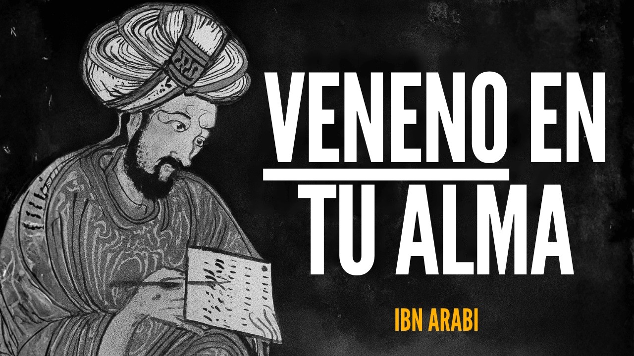 Tu Ego Te Está DESTRUYENDO: Ibn Arabi Revela el Veneno Oculto