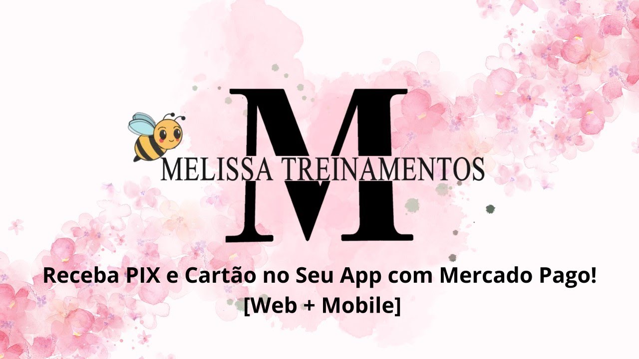 Receba PIX e Cartão no Seu App com Mercado Pago! [Web + Mobile]