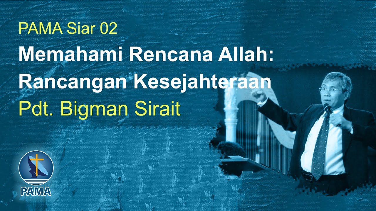 PAMA Siar 02-Memahami Rencana Allah: Rancangan Kesejahteraan