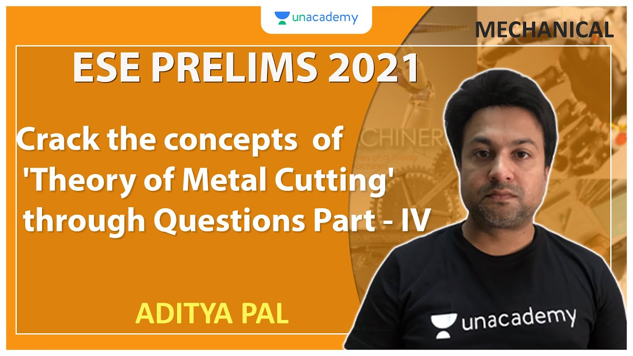 Crack the concepts  of 'Theory of Metal Cutting' through Questions Part - IV | ME | Aditya Pal
