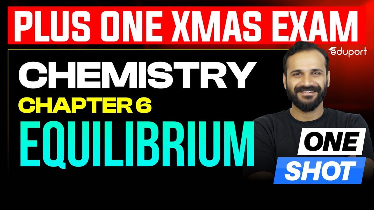 Plus One Chemistry Equilibrium Chapter 6 Christmas Exam 2025 | Eduport Plus One