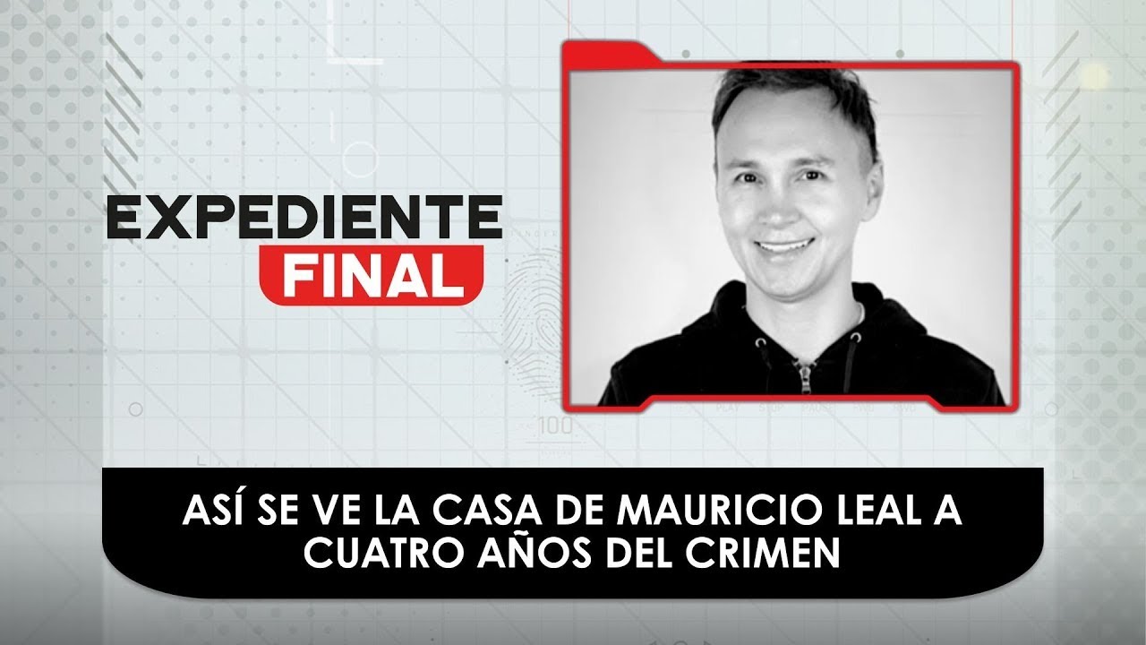 ¿Cómo se ve actualmente la casa de Mauricio Leal? Videos del interior |Expediente Final