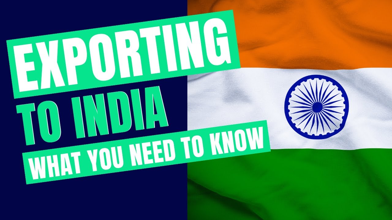 Exporting to India: What You Need to Know