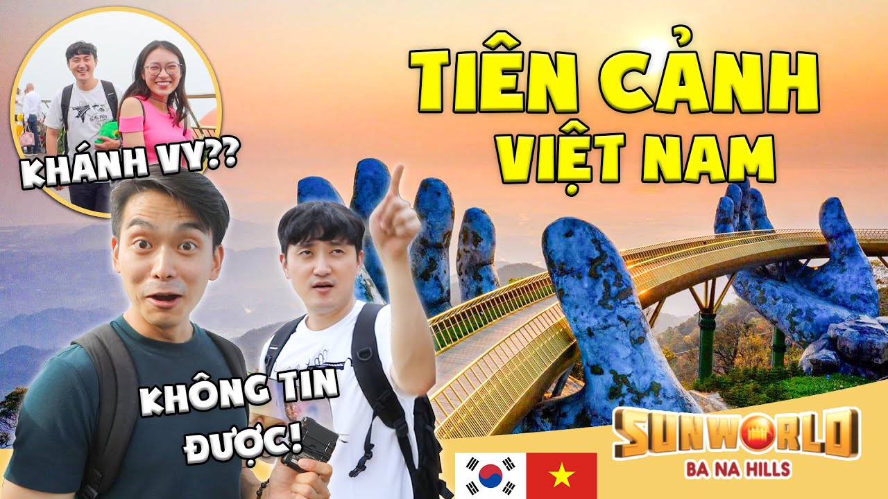 Phá đảo Sun World Ba Na Hills cùng người Hàn Quốc | Vui tới bến mà còn được gặp Khánh Vy?!