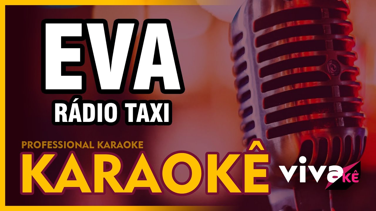 KARAOKÊ - EVA - Radio Taxi - com BACKING VOCAL 🎤