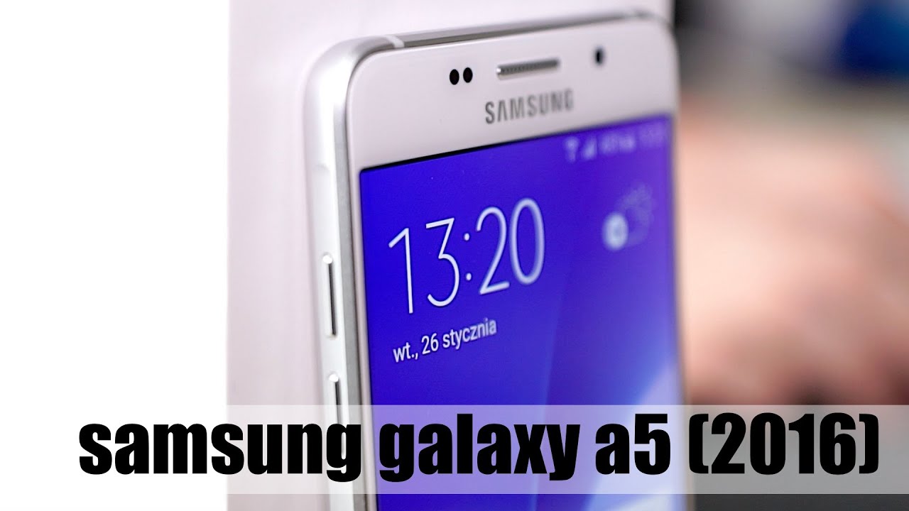 Samsung Galaxy A5 (2016) - pierwsze wrażenia