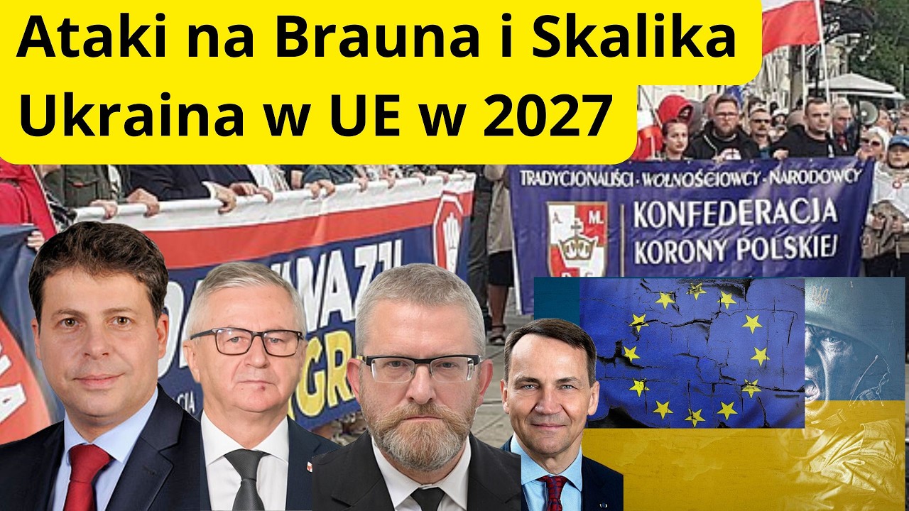 Prof. Piotrowski: ataki na Brauna i Skalika, UE ma kontrolować polskie wybory, Ukraina w UE w 2027