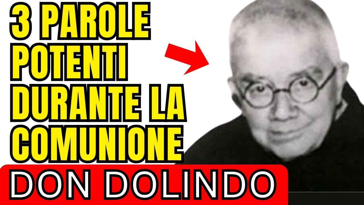 🚨3 PAROLE CHE TOCCANO IL CIELO DURANTE LA COMUNIONE - DON DOLINDO RUOTOLO