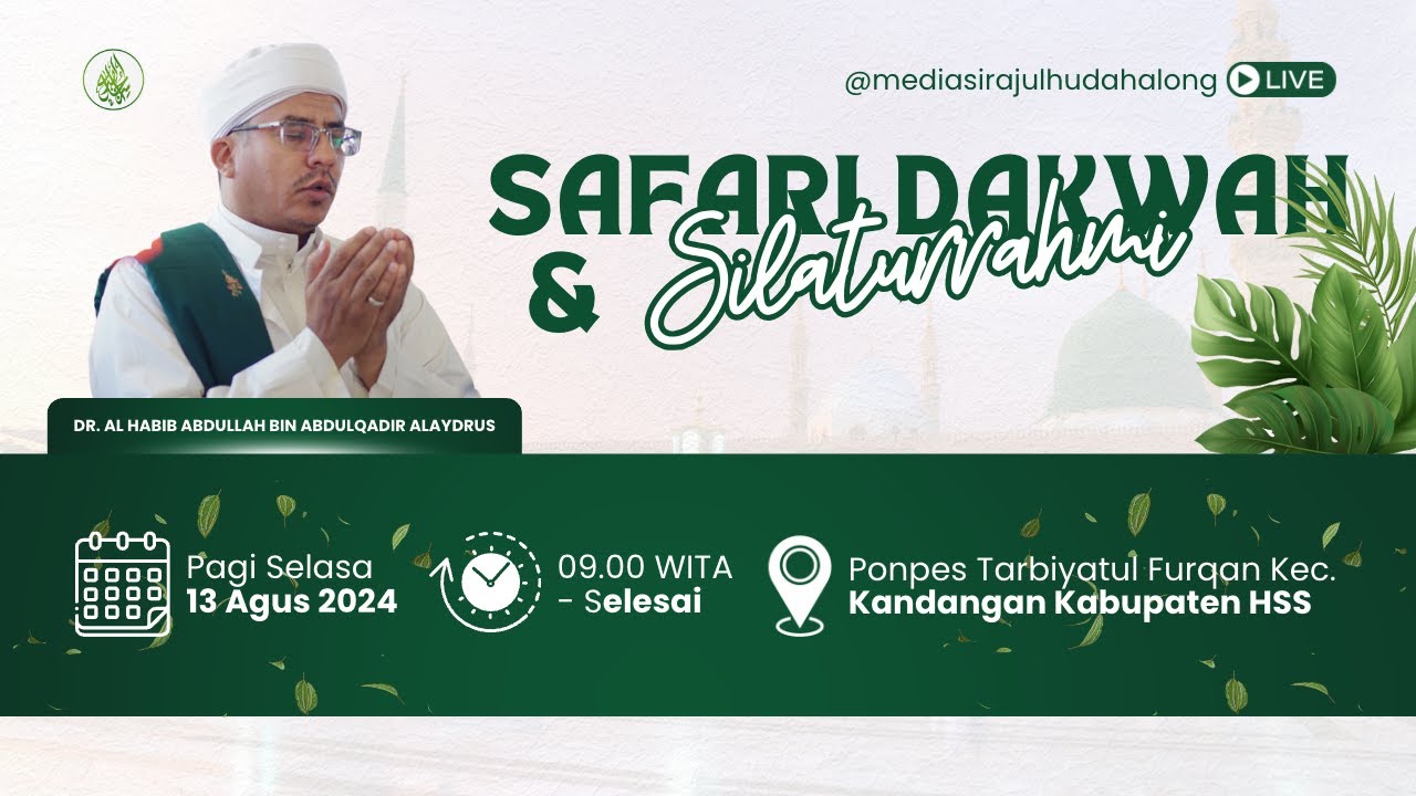SAFARI DAKWAH DAN SILATURRAHMI DR. AL HABIB ABDULLAH BIN ABDULQADIR ALAYDRUS
