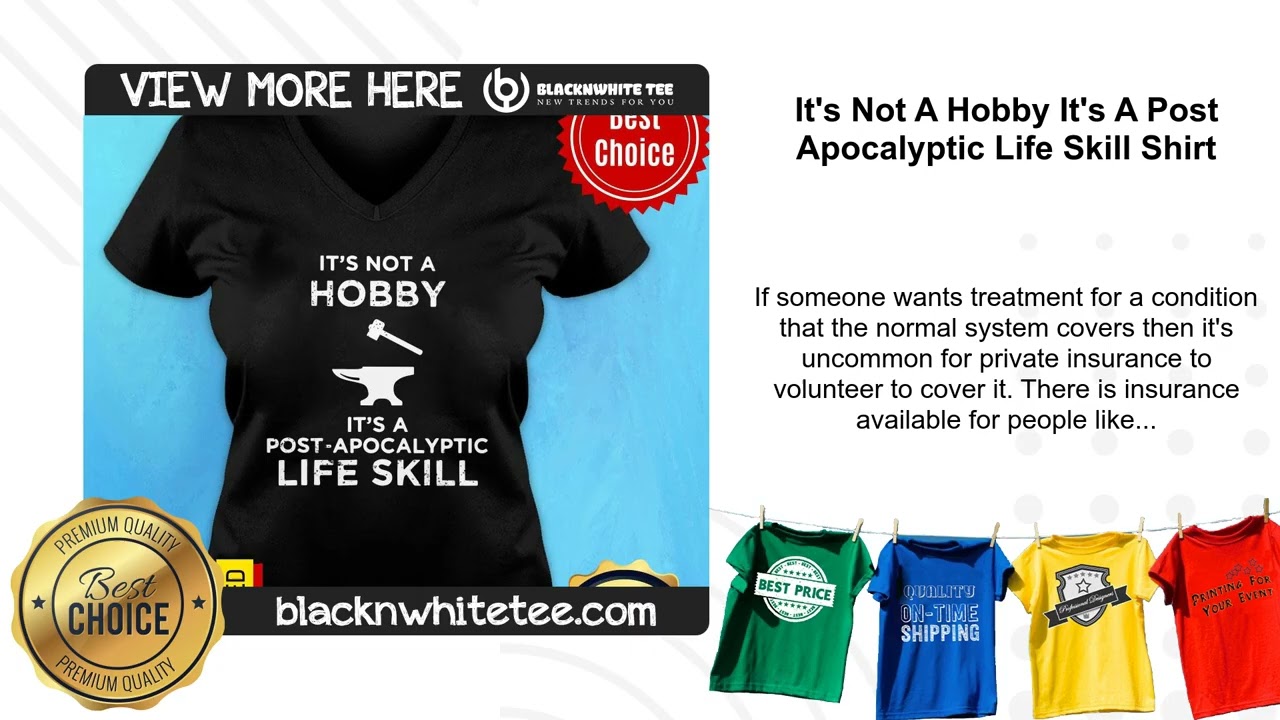 It's Not A Hobby It's A Post Apocalyptic Life Skill Shirt
