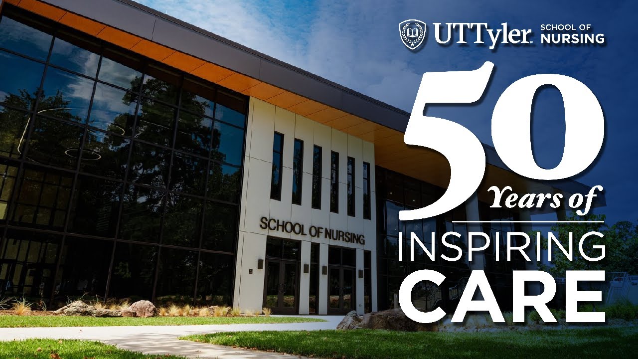 50 Years of Inspiring Care | UT Tyler School of Nursing