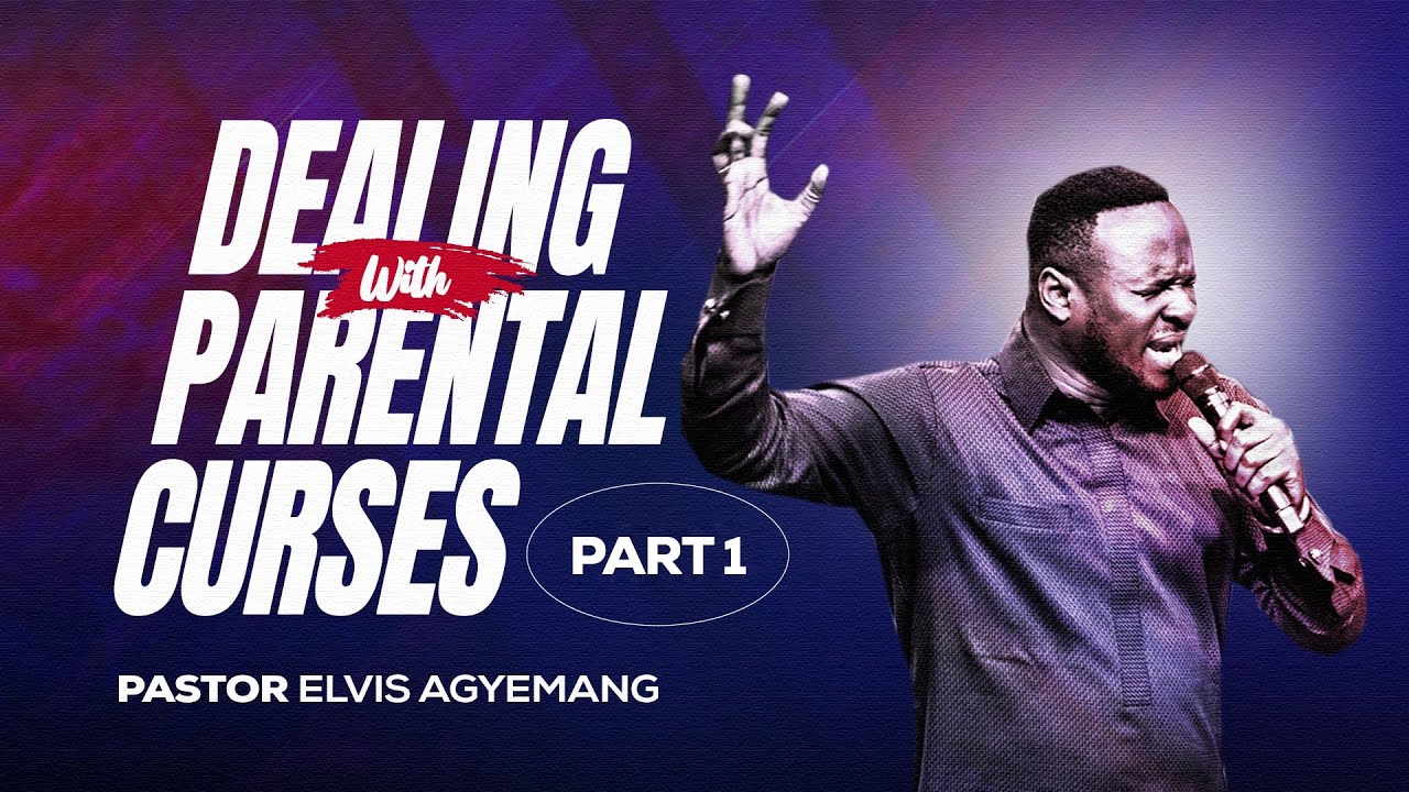 Dealing With Parental Curses Part 1 | Pastor Elvis