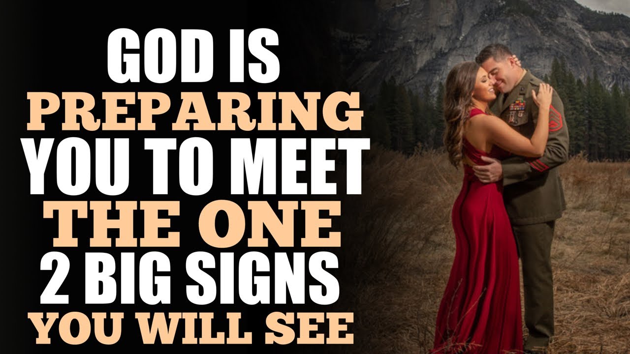 When God is Preparing You to meet The One that will Lead to Marriage 2 Sudden Signs