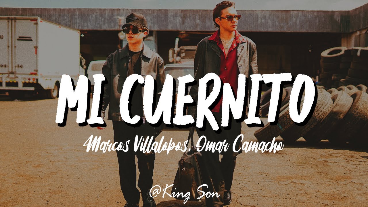 Marcos Villalobos, Omar Camacho - Mi Cuernito (Letra)