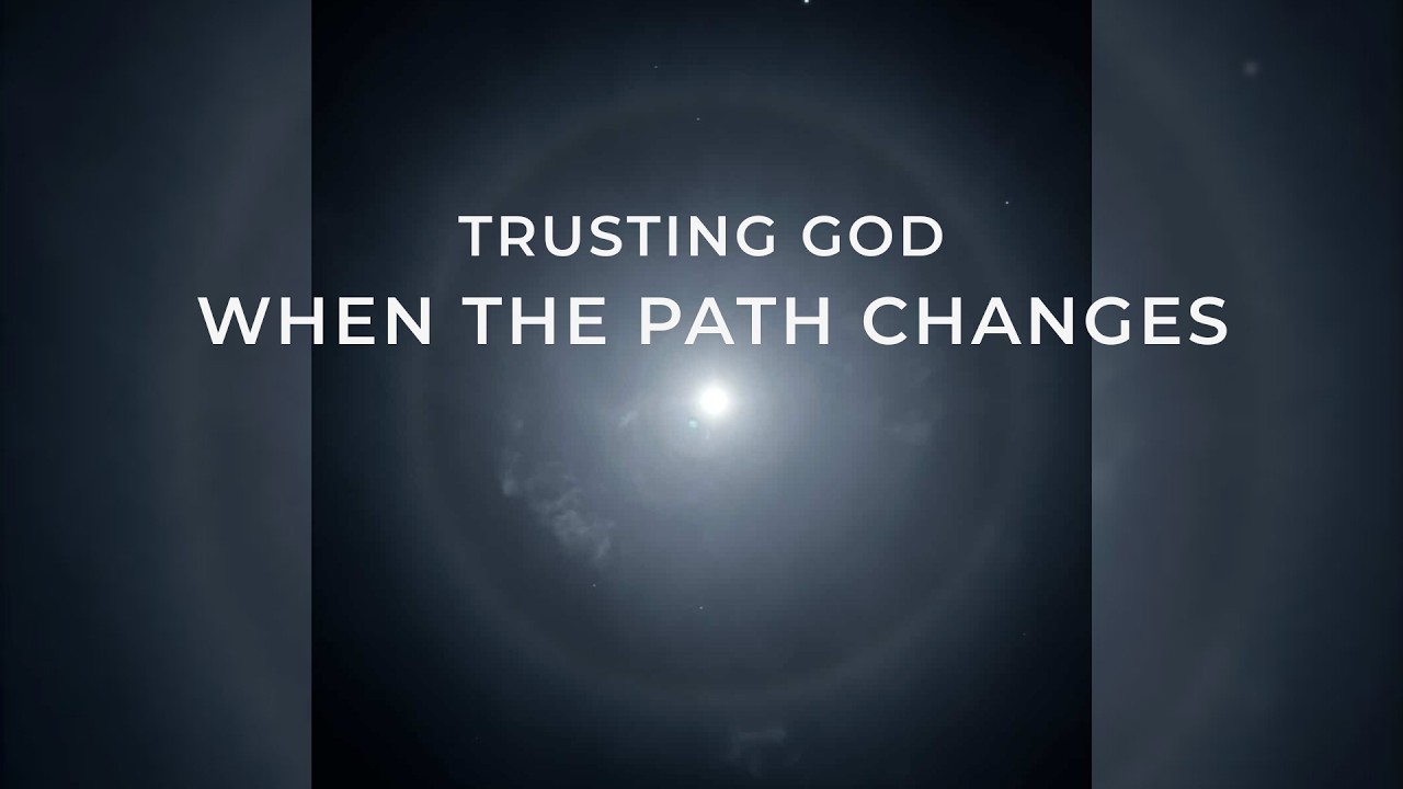 Trusting God When the Path Changes | Daniel Champagne | Built By Faith