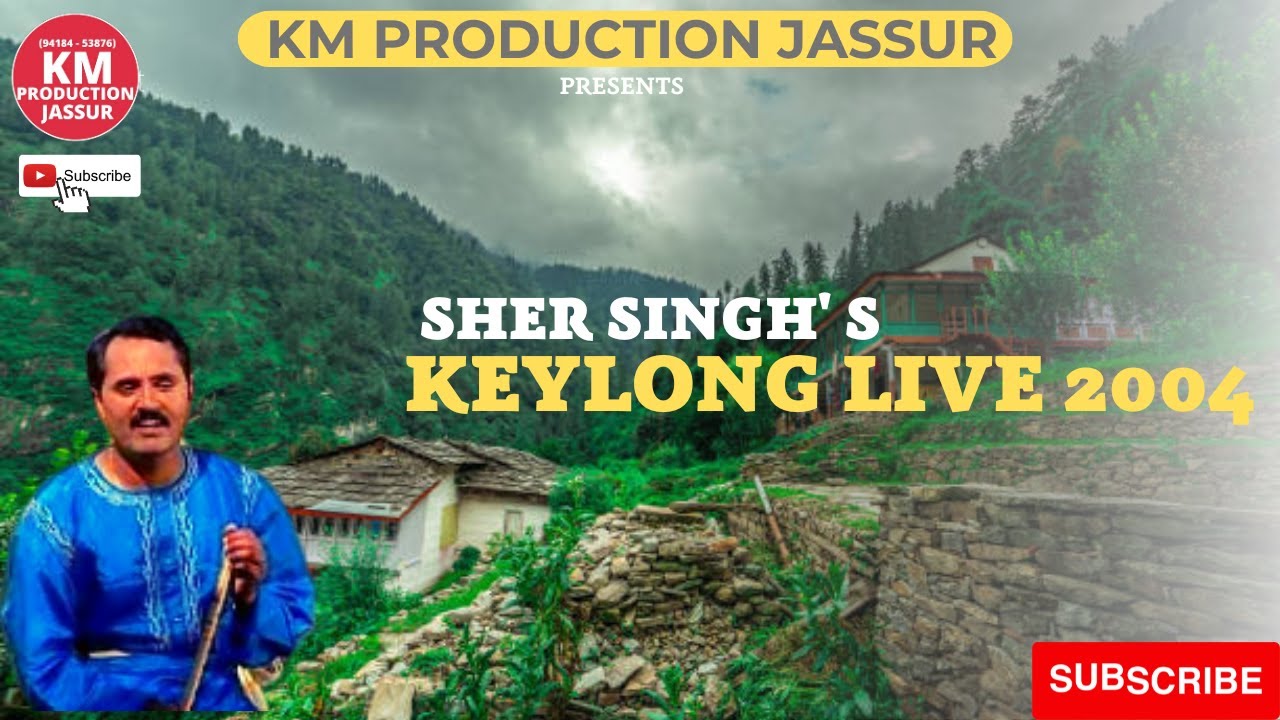 SHER SINGH LIVE at KEYLONG 2004 | KM PRODUCTION JASSUR