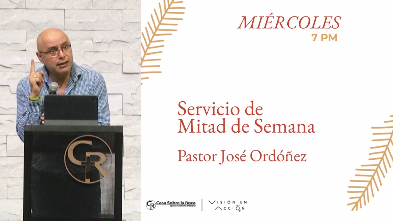 SERVICIO DE MITAD DE SEMANA - PASTOR JOSÉ ORDÓÑEZ - NOVIEMBRE 17 DE 2021