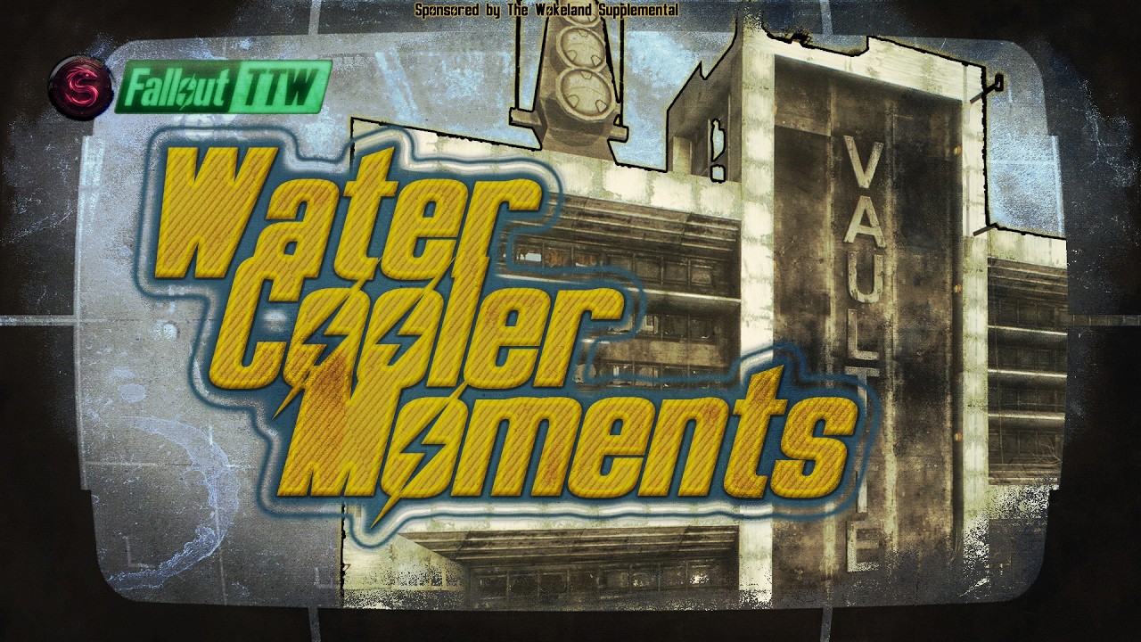 Salamand3r Streams - Fallout 3 / New Vegas / Tale of Two Wastelands - Watercooler Moments