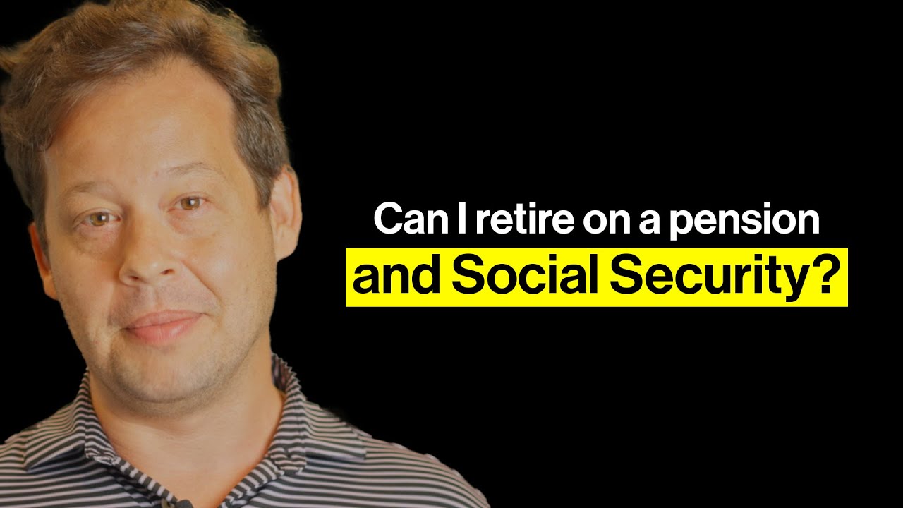 Can I retire on a pension and Social Security?