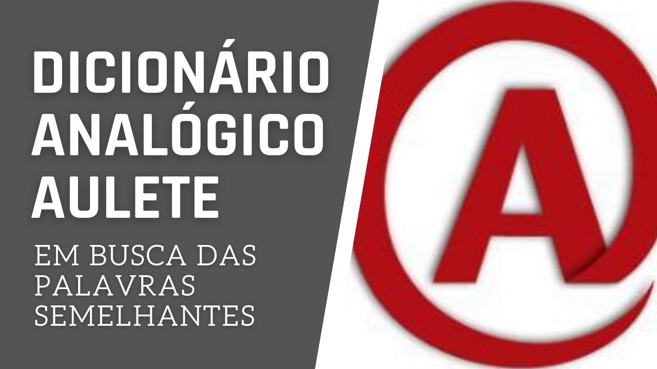 Dicionário Analógico Aulete: em busca das palavras semelhantes