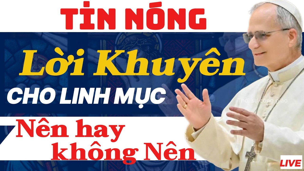 Trực tiếp mới nhất : Đức giáo hoàng Lêô LÊN TIẾNG BỨC XÚC