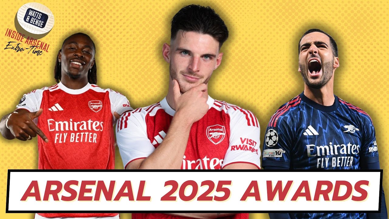 ARSENAL 2025 AWARDS SPECIAL - Best player, best goal, best game and biggest disappointment