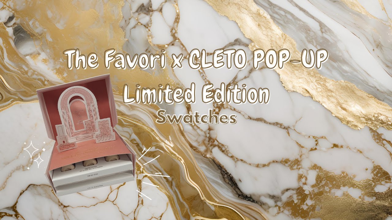 The Favori x Cleto Pop-Up Limited Edition Swatches