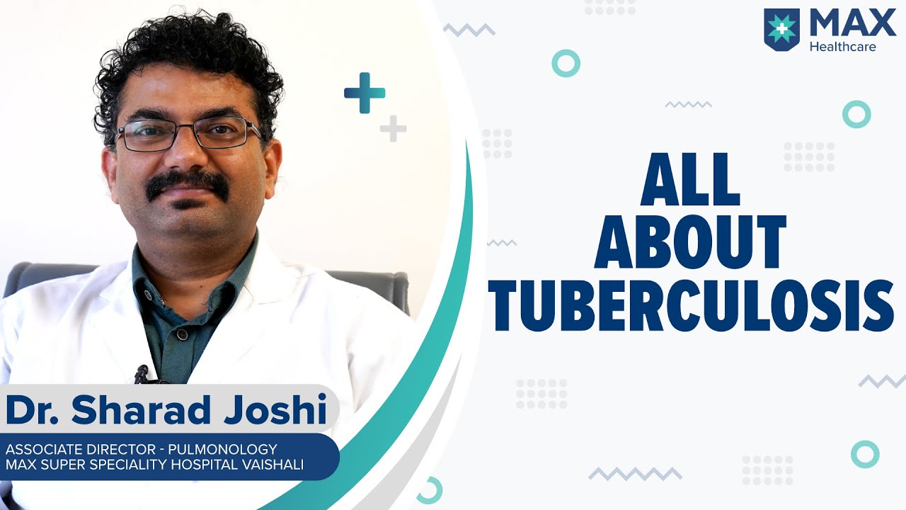 Tuberculosis : Signs, Symptoms, Treatment | Max Hospital