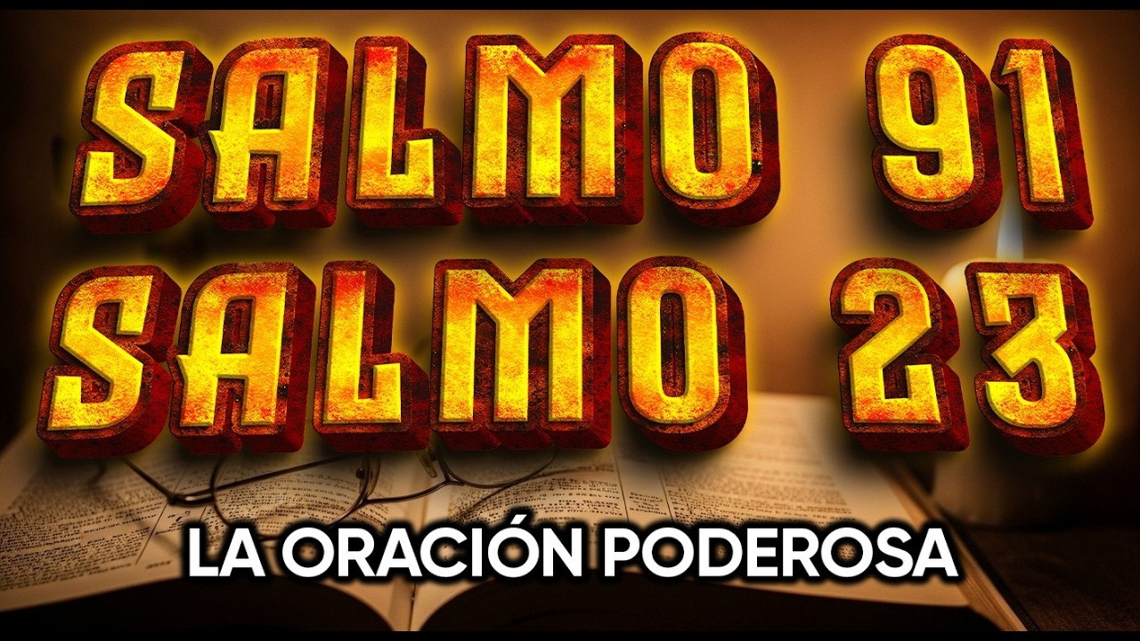 ORACIÓN del DÍA 20 de FEBRERO - SALMO 91 y SALMO 23 -Las dos ORACIONES MÁS PODEROSAS de la BIBLIA