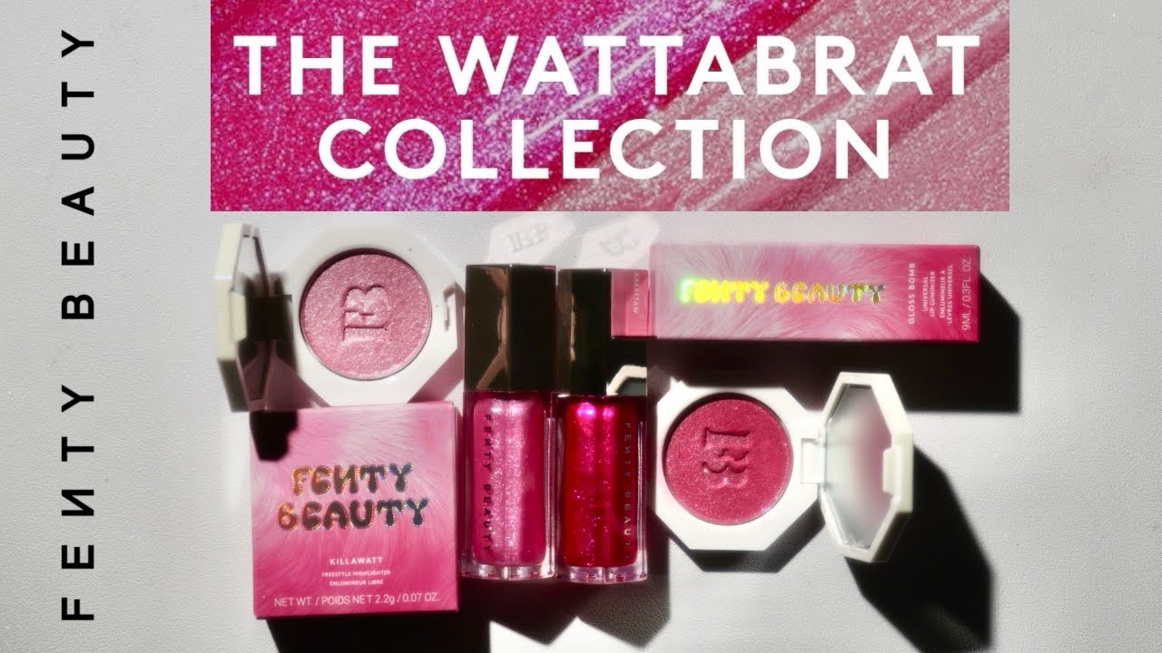 Wattabrat has a sibling? The Fenty Wattabrat Collection: a deep dive.