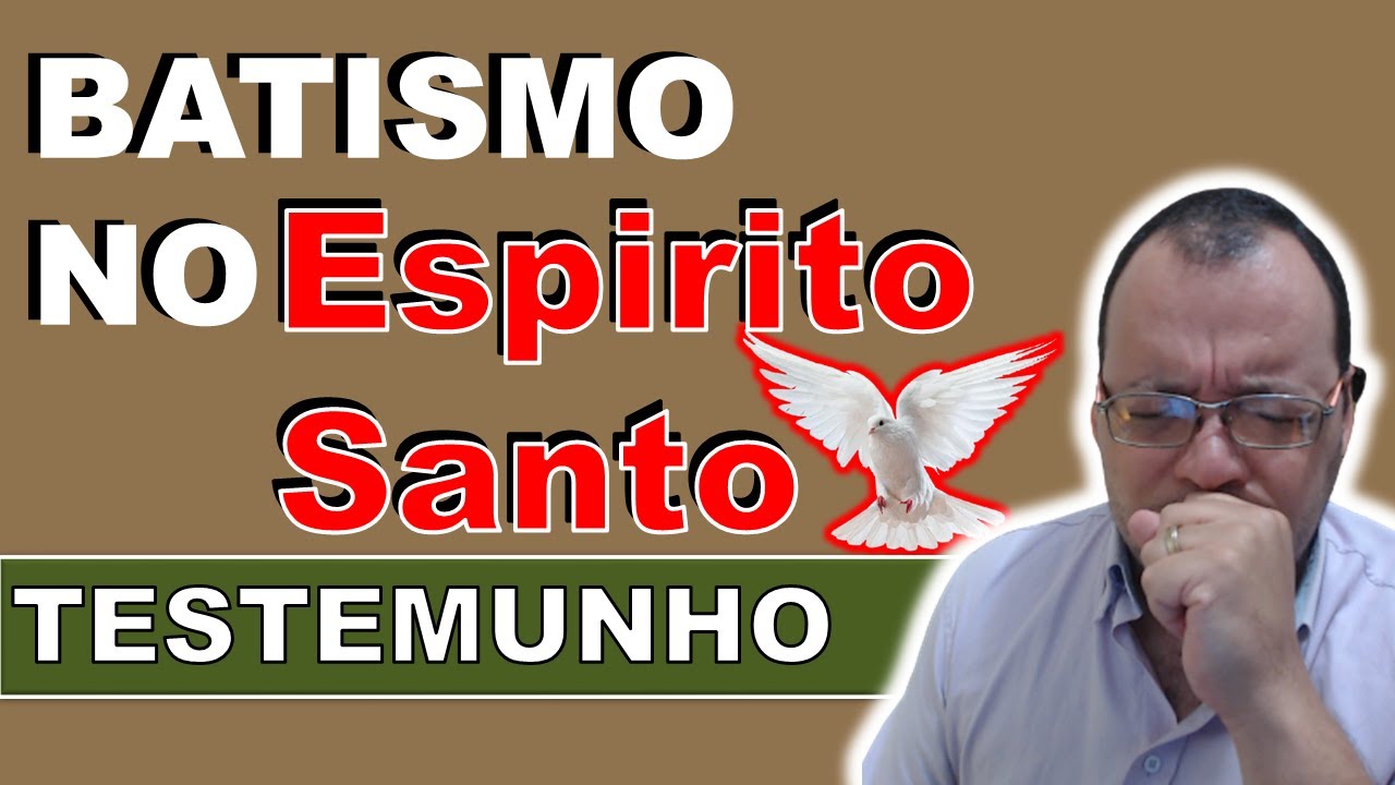 Batismo no Espírito Santo! Meu Testemunho!