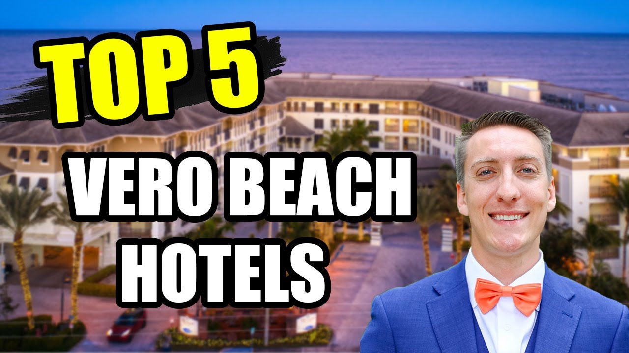 Top 5 Hotels in Vero Beach – BEST Luxury & Budget Stays!