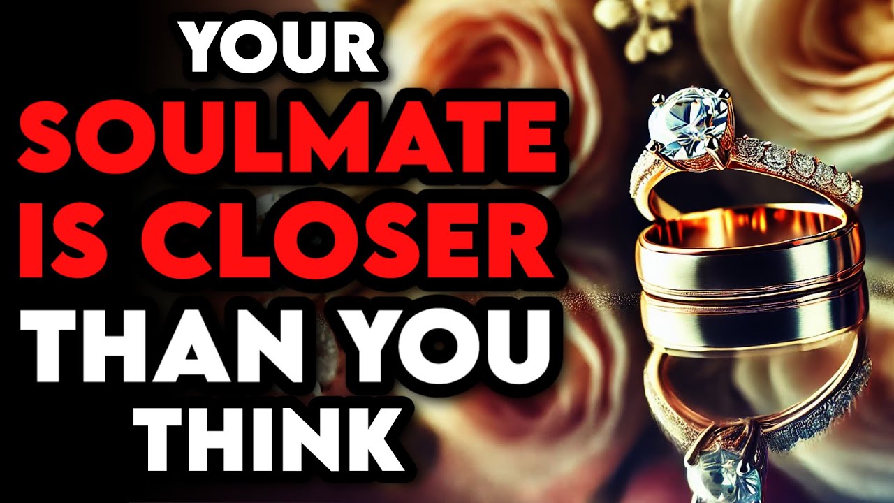 God Says, Your Soulmate Is Closer Than You Think This Is A Confirmation It Will Be Passionate