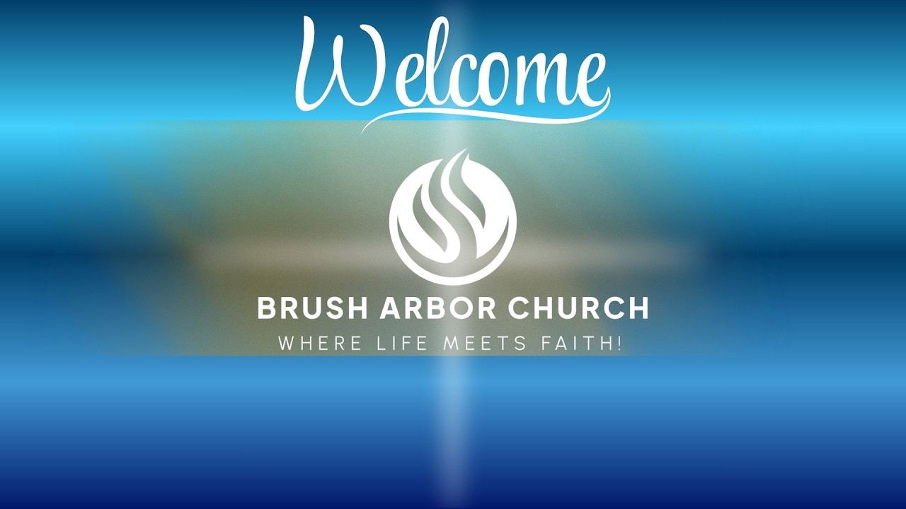 2 8 26 Welcome To Brush Arbor Church