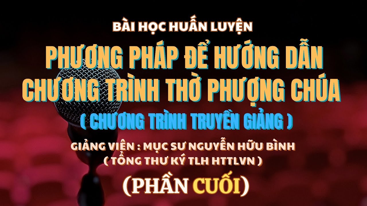 Mục sư Nguyễn Hữu Bình | Phương Pháp Để Hướng Dẫn Chương Trình Truyền Giảng | #msnguyenhuubinh 