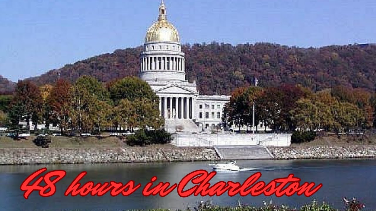 48 hours in Charleston (WV): a glimpse into the heart of West Virginia