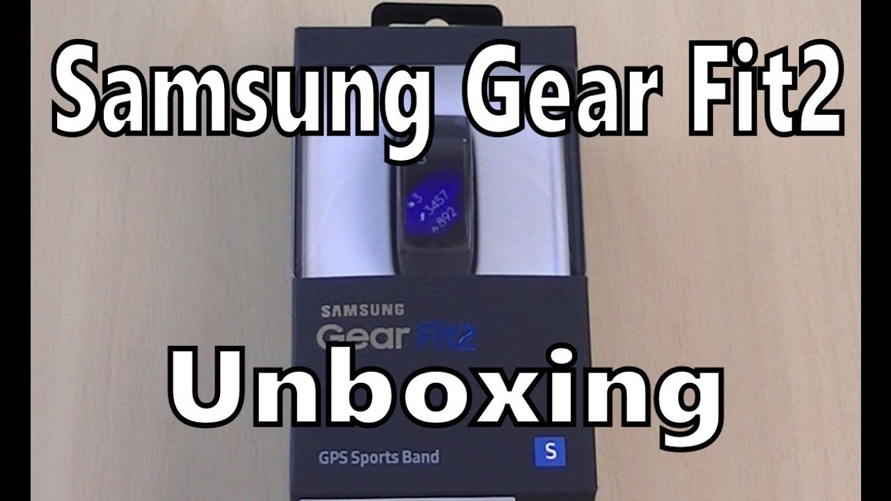 Samsung Gear Fit2 Unboxing and First Impressions