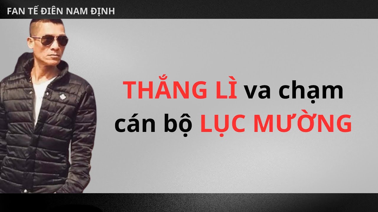 Thắng Lì bật lại Lục Mường  tại trại Ninh Khánh , Tế Điên Nam Định