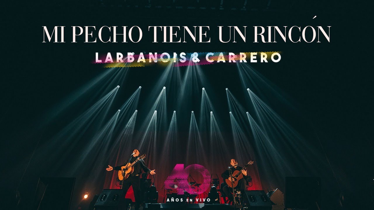 Larbanois & Carrero - Mi Pecho tiene un Rincón