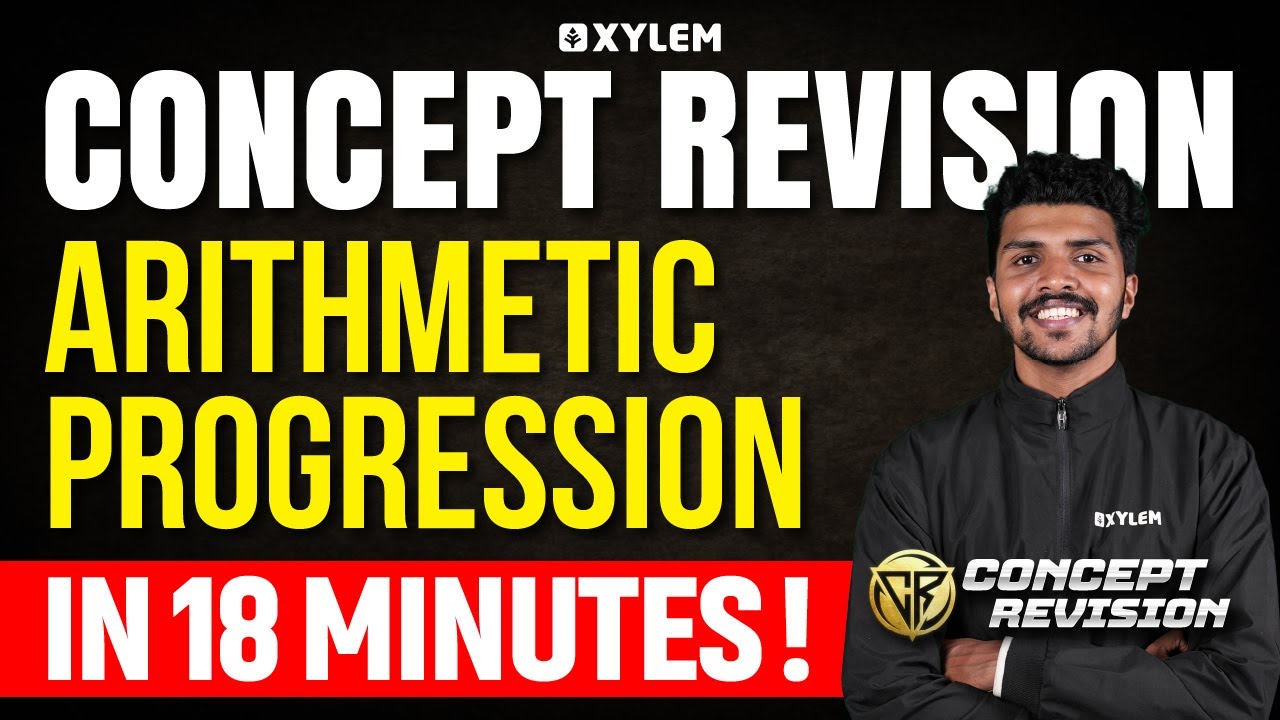 Class 10 CBSE Maths - Arithmetic Progression -In 18 Minutes | Concept Revision | Xylem Class 10 CBSE