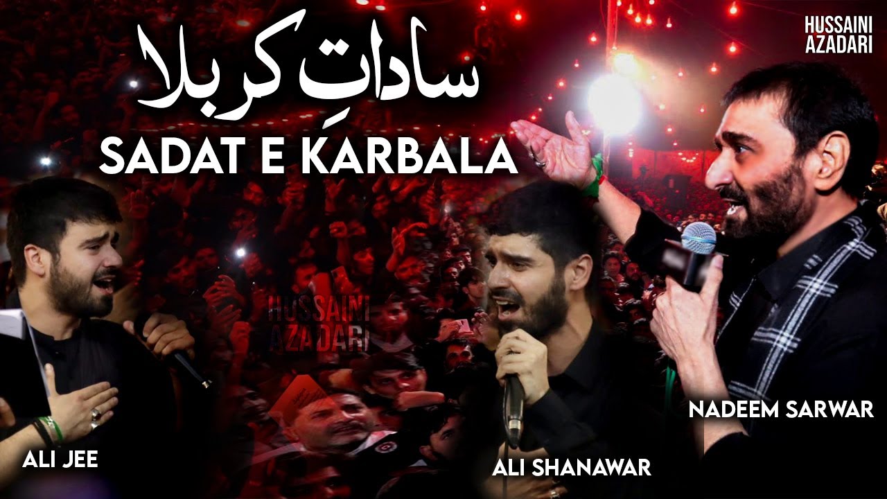 sadat e karbala | nadeem sarwar noha 2023 | ali jee | ali shanawar noha | nadeem sarwar live 2023