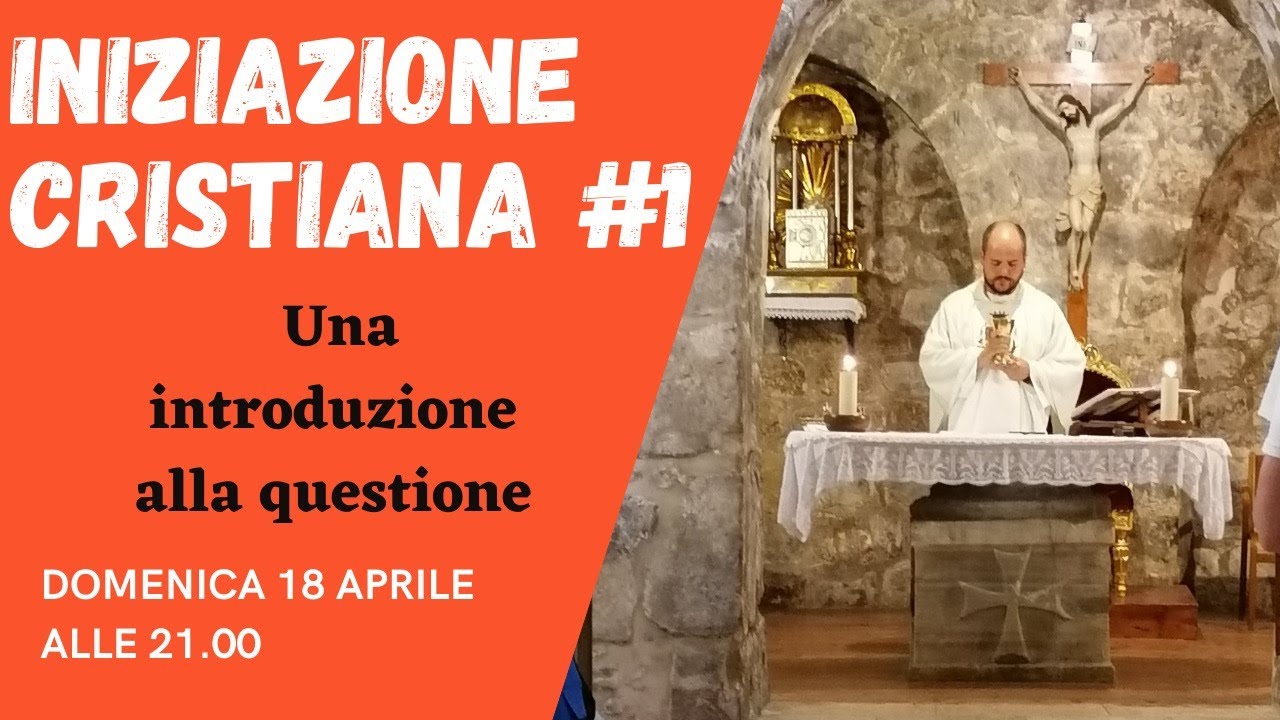 Iniziazione cristiana #1 - Per farsi un'idea
