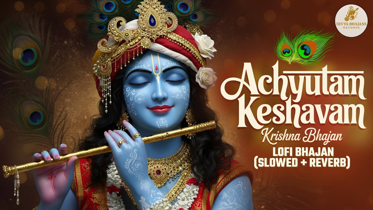 Achyutam Keshavam Krishna Damodaram Lofi (Slowed + Reverb) Krishna Bhajan | Bhakti Song
