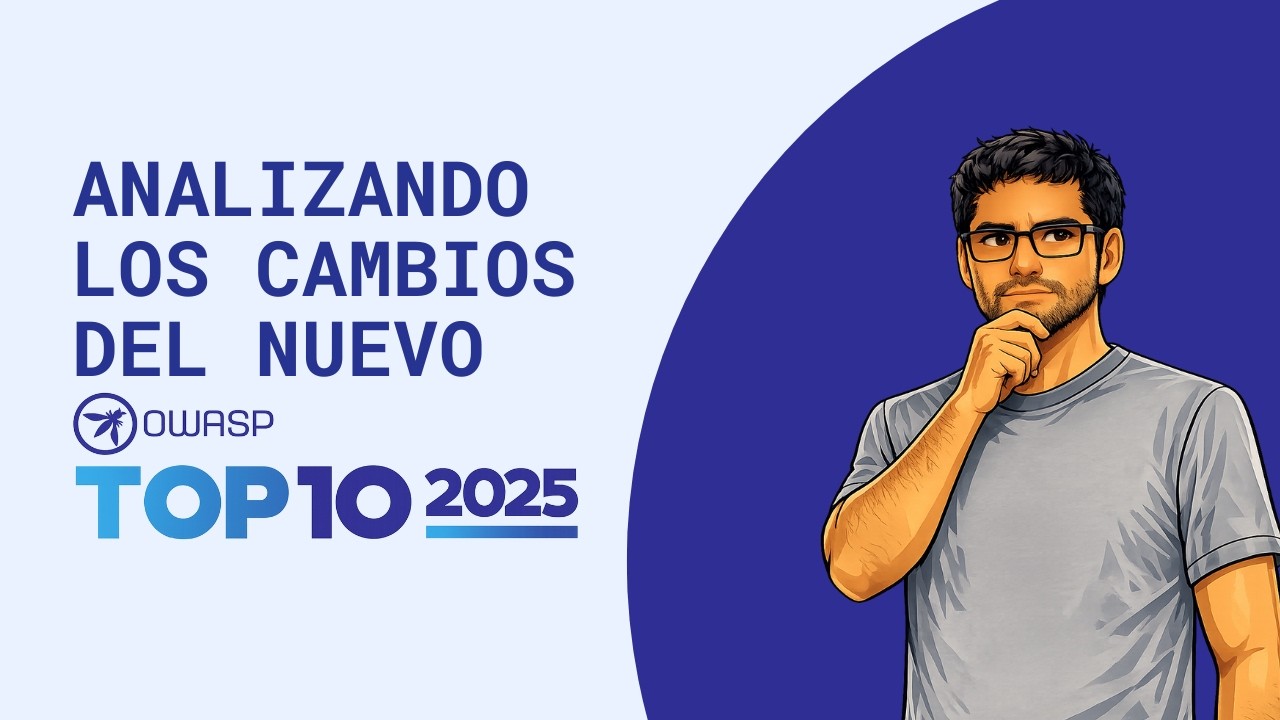 OWASP Top 10 2025: Estos Son los Cambios Más Importantes