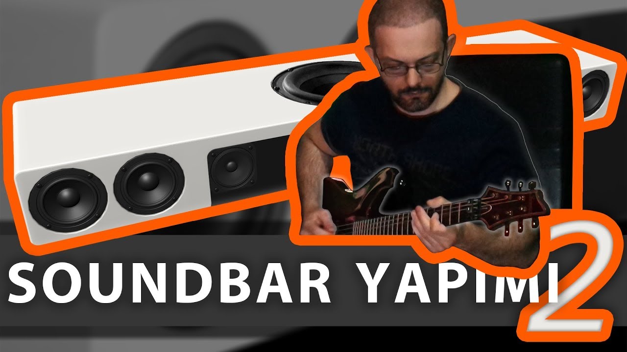 Soundbar Yapımı - 2