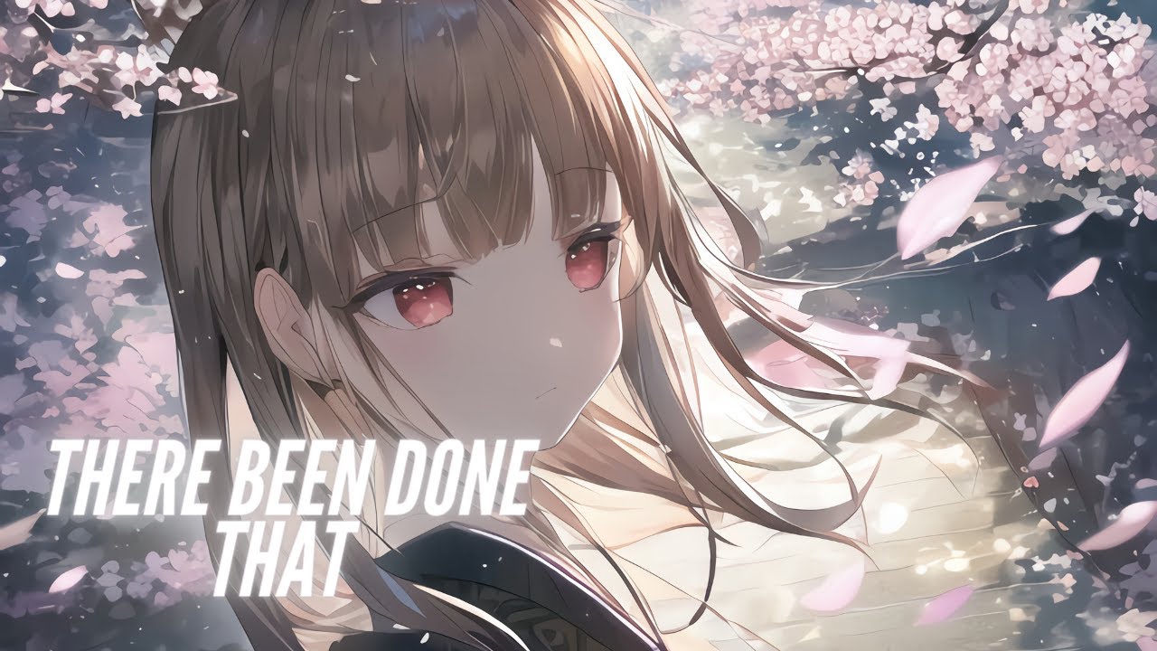 Nightcore - There Been Done That