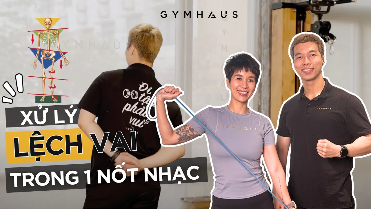 Xử lý LỆCH VAI trong 1 nốt nhạc | SỨC KHỎE CỘT SỐNG series